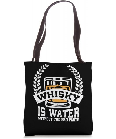 Whisky Is Water Without The Bad Parts Enthusiast Tote Bag $11.50 Totes