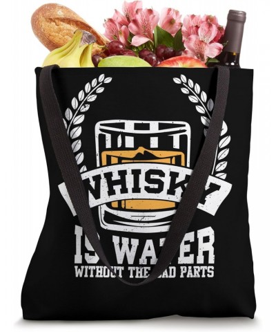 Whisky Is Water Without The Bad Parts Enthusiast Tote Bag $11.50 Totes