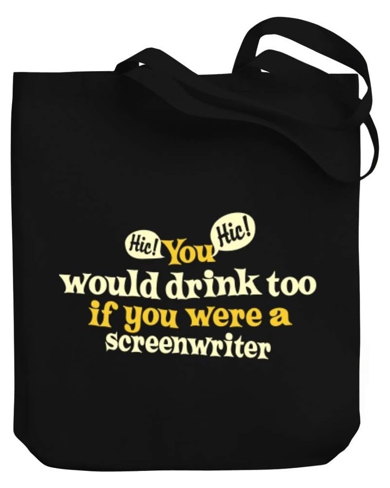 You would drink too, if you were a Screenwriter Canvas Tote Bag 10.5" x 16" x 4 $18.80 Totes