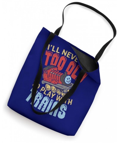 Model Train Funny Quote Never Too Old To Play With Trains Tote Bag $12.42 Totes