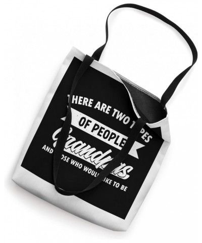 There are two types of people grandpas grandfather Tote Bag $16.79 Totes