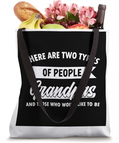 There are two types of people grandpas grandfather Tote Bag $16.79 Totes