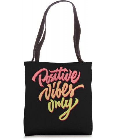 Positive Vibes Only T-Shirt Inspirational Quotes Graphic Tote Bag $13.33 Totes