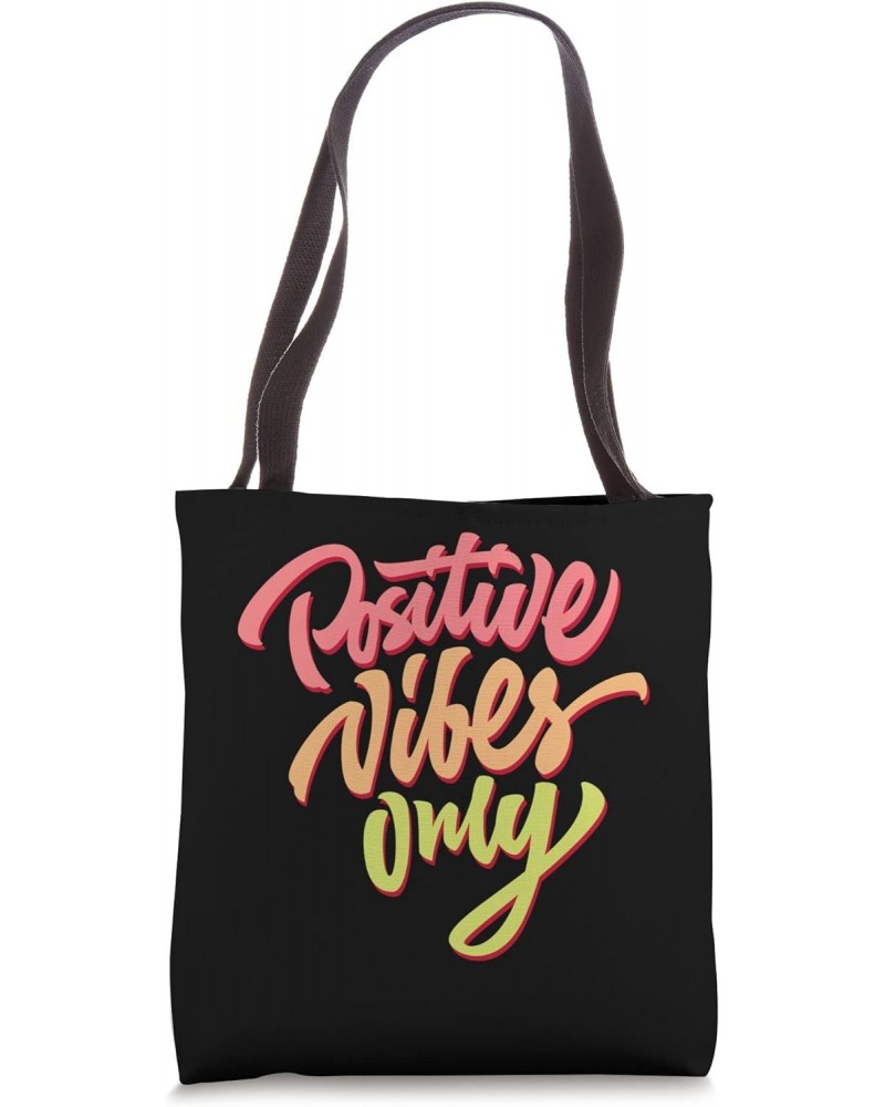 Positive Vibes Only T-Shirt Inspirational Quotes Graphic Tote Bag $13.33 Totes