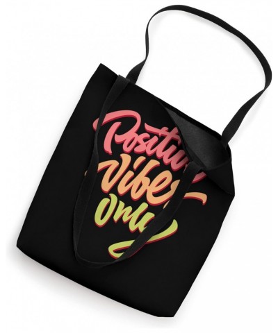 Positive Vibes Only T-Shirt Inspirational Quotes Graphic Tote Bag $13.33 Totes