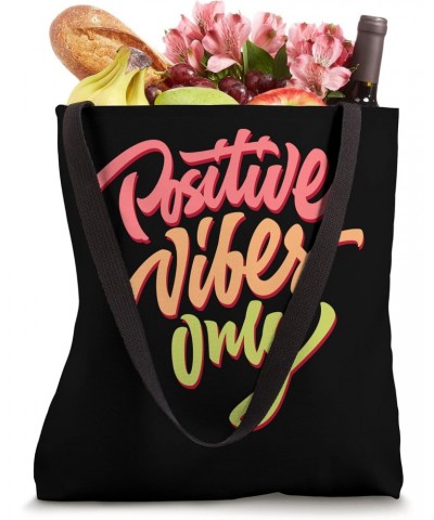 Positive Vibes Only T-Shirt Inspirational Quotes Graphic Tote Bag $13.33 Totes