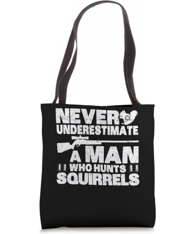 Squirrel Hunting Man - Squirrel Hunter Tote Bag $15.90 Totes