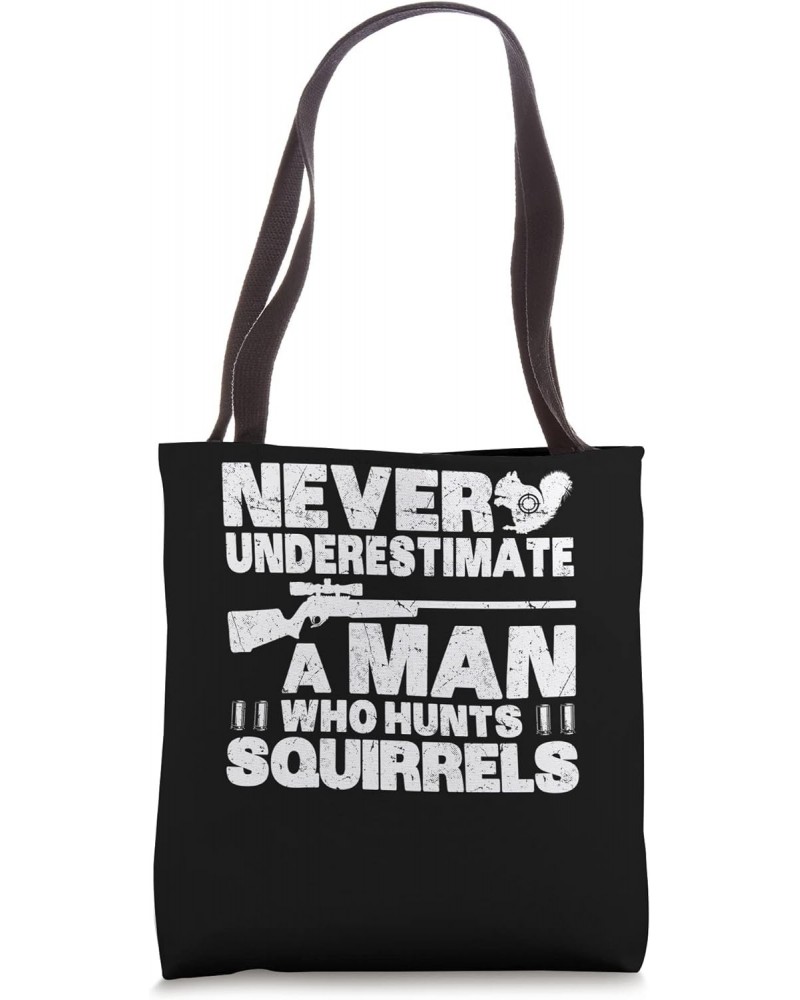 Squirrel Hunting Man - Squirrel Hunter Tote Bag $15.90 Totes