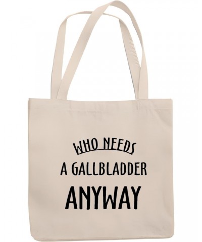 Who needs a Gallbladder anyway funny post surgery present get well soon Natural White Multicolor Canvas Tote Bag 1147 $16.32 ...