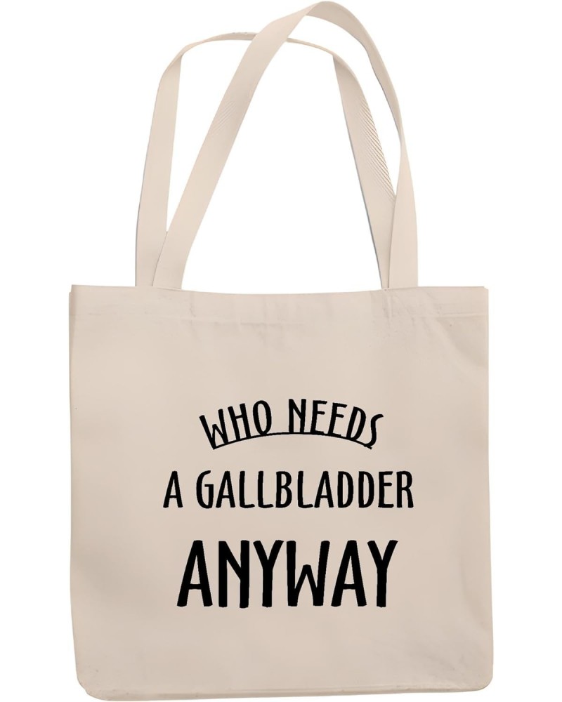 Who needs a Gallbladder anyway funny post surgery present get well soon Natural White Multicolor Canvas Tote Bag 1147 $16.32 ...