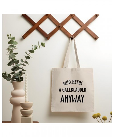 Who needs a Gallbladder anyway funny post surgery present get well soon Natural White Multicolor Canvas Tote Bag 1147 $16.32 ...