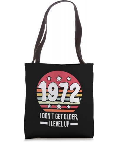 1972 I don't get older I level up made in 1972 Tote Bag $11.76 Totes