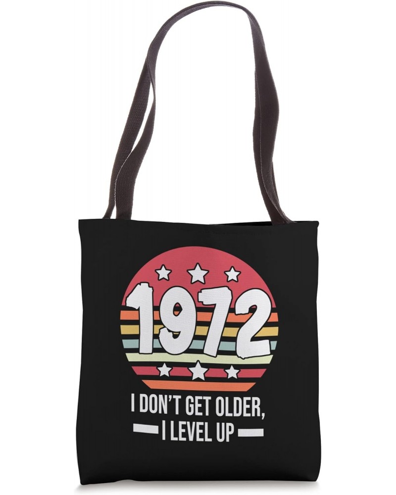 1972 I don't get older I level up made in 1972 Tote Bag $11.76 Totes