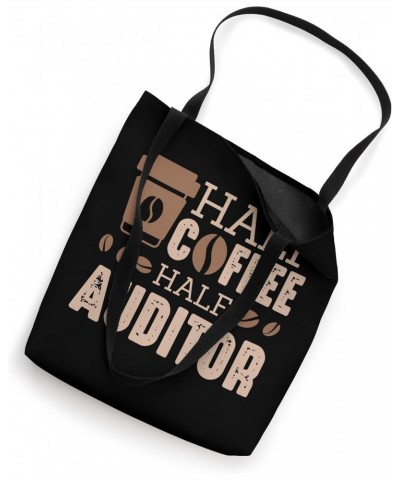 Half Coffee, half auditor. Coffee lovers Tote Bag $15.63 Totes