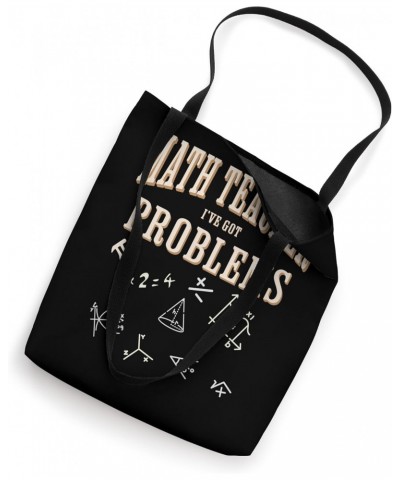 Math Teacher Funny I've got problems Tote Bag $11.58 Totes