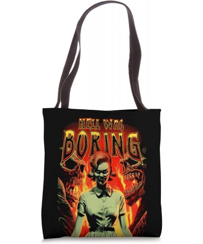 Hell Was Boring Tote Bag $14.03 Totes