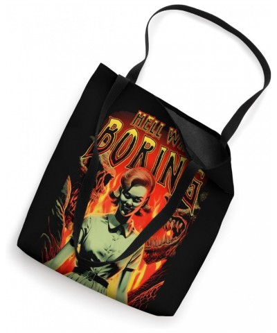 Hell Was Boring Tote Bag $14.03 Totes