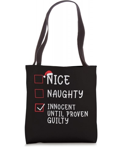 Christmas - Nice Naughty Innocent Until Proven Guilty Tote Bag $12.73 Totes