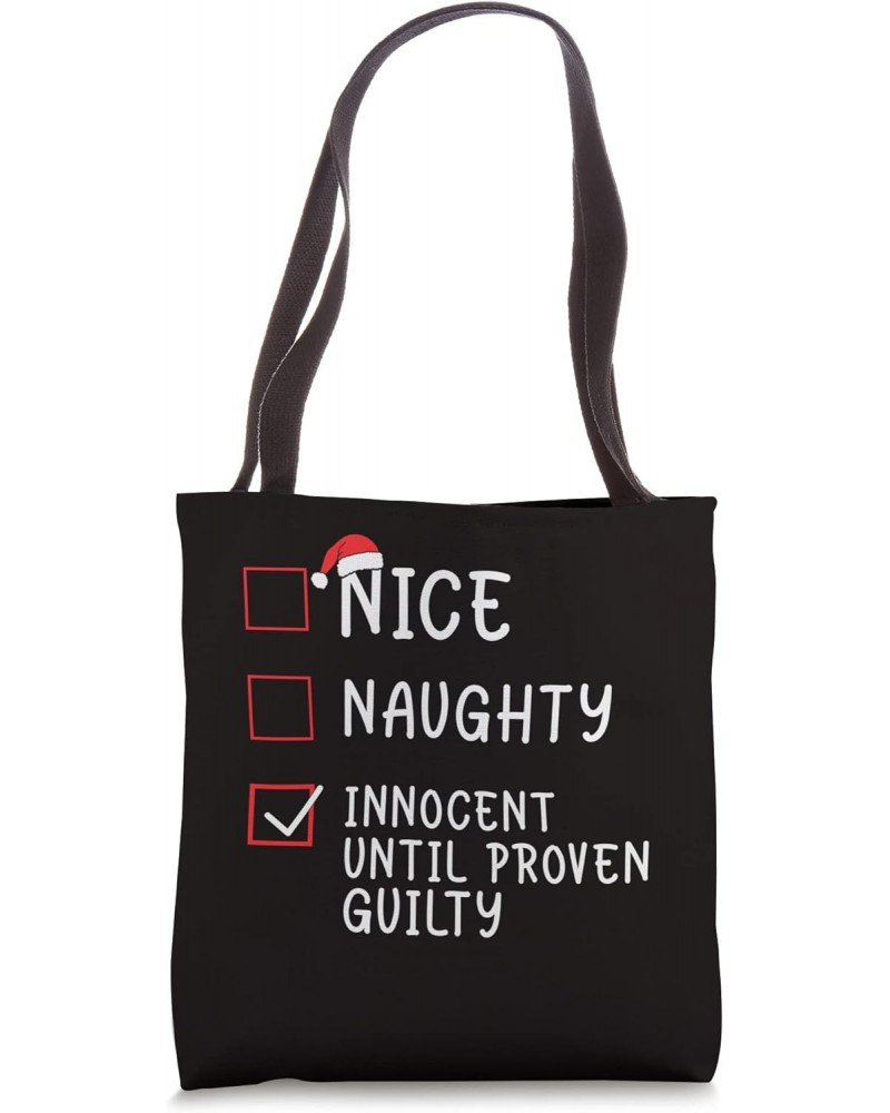 Christmas - Nice Naughty Innocent Until Proven Guilty Tote Bag $12.73 Totes