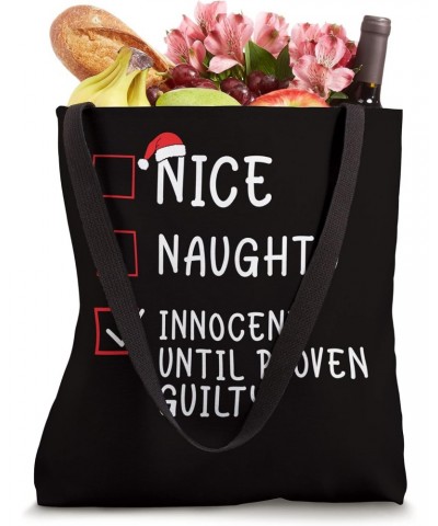 Christmas - Nice Naughty Innocent Until Proven Guilty Tote Bag $12.73 Totes