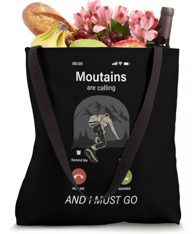 Mountain Climbing Mountaineering Mountain Calling I Must Go Tote Bag $8.81 Totes