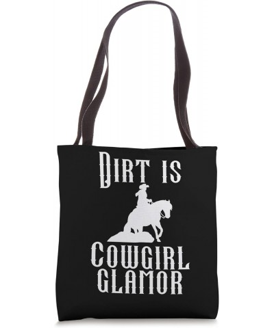 Dirt Is Cowgirl Glamor. Funny Western Horse Riders Tote Bag $9.42 Totes