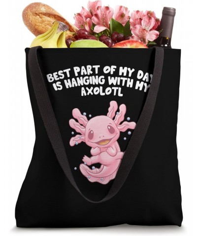 Best Part of Day Is with My Axolotl Salamander Sea Animals Tote Bag $10.35 Totes