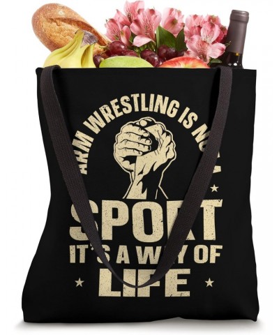 Arm Wrestling Is Not A Sport It´s A Way Of Life Tote Bag $13.00 Totes