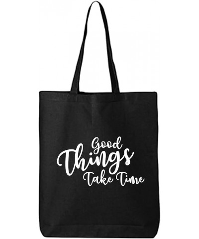 Good Things Take Time Cotton Canvas Tote Bag Black $9.87 Totes