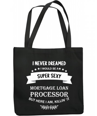 I never dream to be Sexy MORTGAGE LOAN PROCESSOR for Boss Manager Friends Coworkers MORTGAGE LOAN PROCESSOR Navy Black Multic...