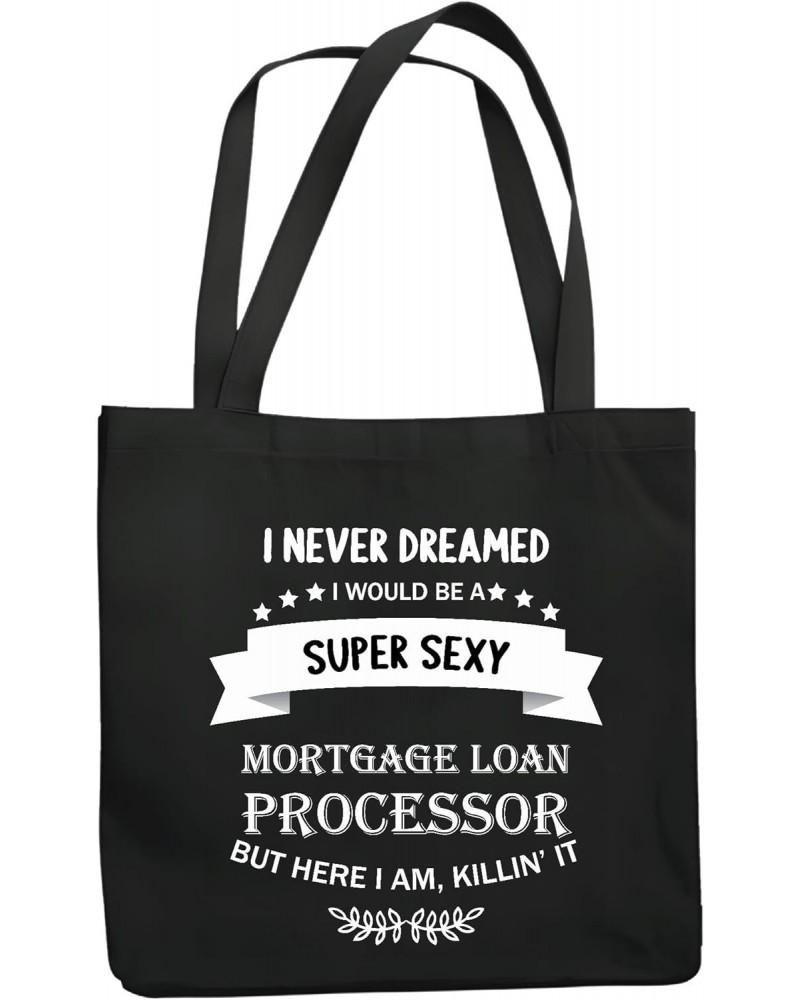 I never dream to be Sexy MORTGAGE LOAN PROCESSOR for Boss Manager Friends Coworkers MORTGAGE LOAN PROCESSOR Navy Black Multic...