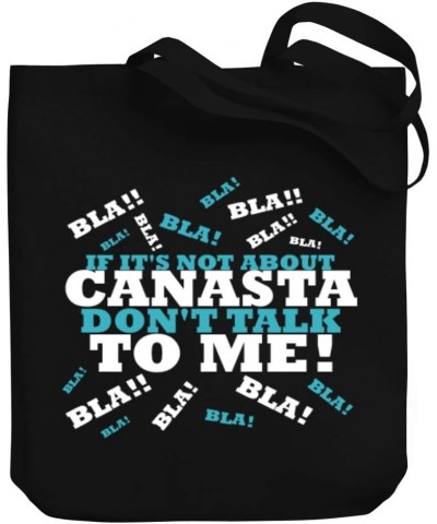 If it's not about Canasta, don't talk to me! Canvas Tote Bag 10.5" x 16" x 4 $22.79 Totes