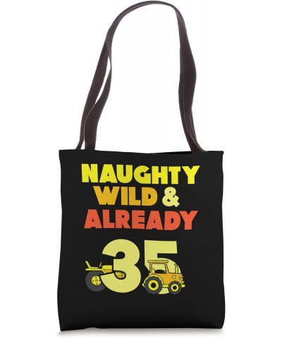 Naughty Wild & Already 35 Birthday Tractor Tote Bag $12.30 Totes