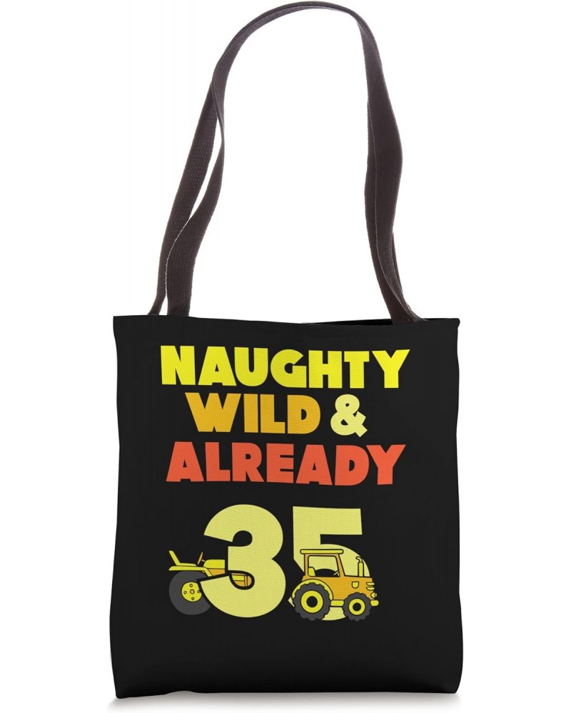 Naughty Wild & Already 35 Birthday Tractor Tote Bag $12.30 Totes