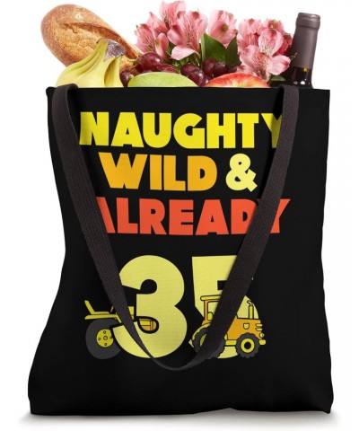 Naughty Wild & Already 35 Birthday Tractor Tote Bag $12.30 Totes