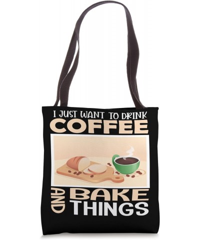 I Just Want To Drink Coffee And Bake Things Mother's Day Tote Bag $13.91 Totes