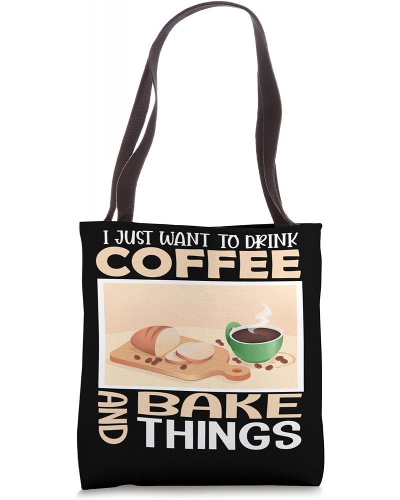 I Just Want To Drink Coffee And Bake Things Mother's Day Tote Bag $13.91 Totes