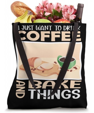 I Just Want To Drink Coffee And Bake Things Mother's Day Tote Bag $13.91 Totes