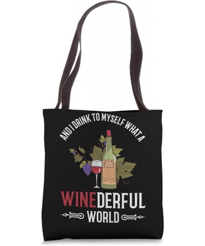 Funny Wine Drinker Drink To Myself What A Winderful World Tote Bag $17.10 Totes