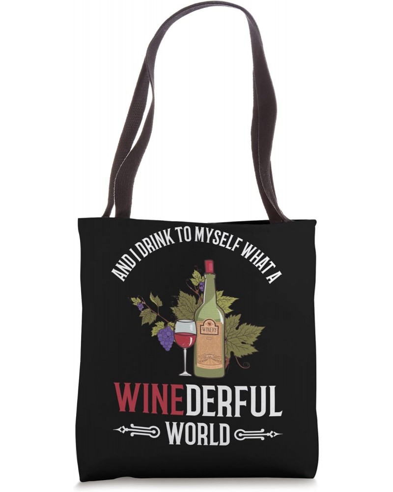 Funny Wine Drinker Drink To Myself What A Winderful World Tote Bag $17.10 Totes