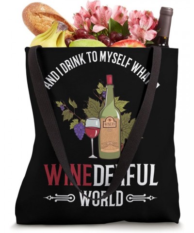 Funny Wine Drinker Drink To Myself What A Winderful World Tote Bag $17.10 Totes