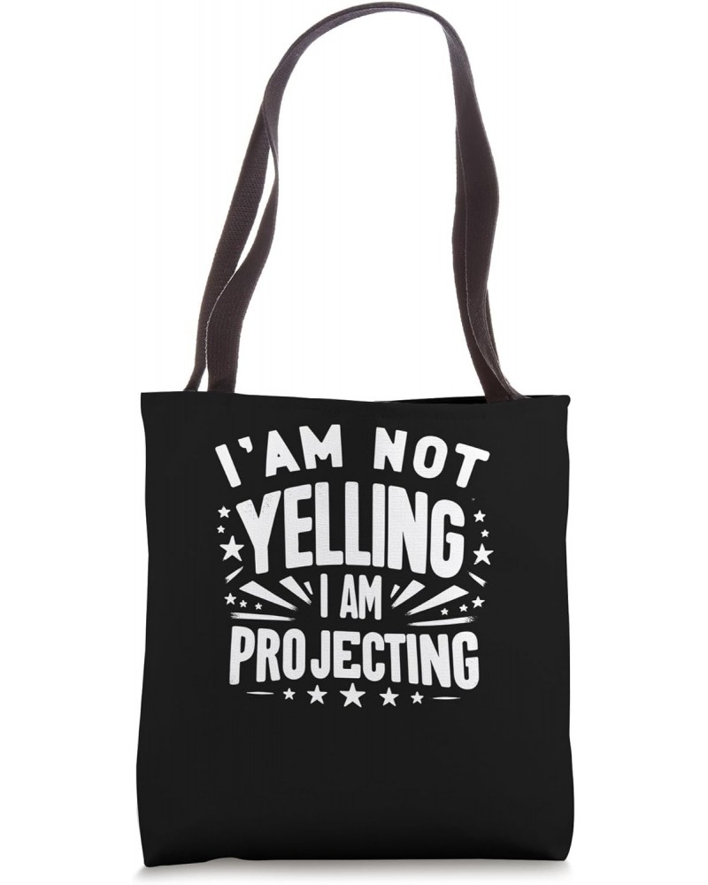 I am Not Yelling Acting Theater Drama Funny Actor Actress Tote Bag $9.60 Totes