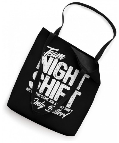 Night Shift Meme - Team Night Shift - Funny Night Shift Tote Bag $13.74 Totes