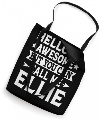 Ellie Hello I'm Awesome Call Me Ellie Girl Name Ellie Tote Bag $15.11 Totes