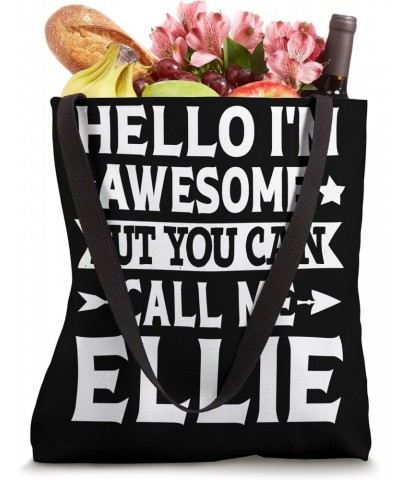 Ellie Hello I'm Awesome Call Me Ellie Girl Name Ellie Tote Bag $15.11 Totes