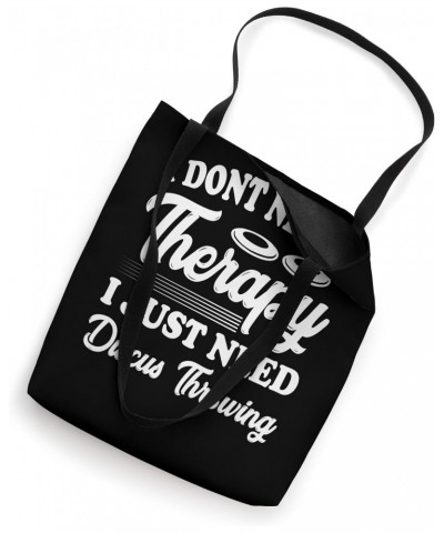 I dont need a therapyjust need Discus Throwing Tote Bag $12.90 Totes