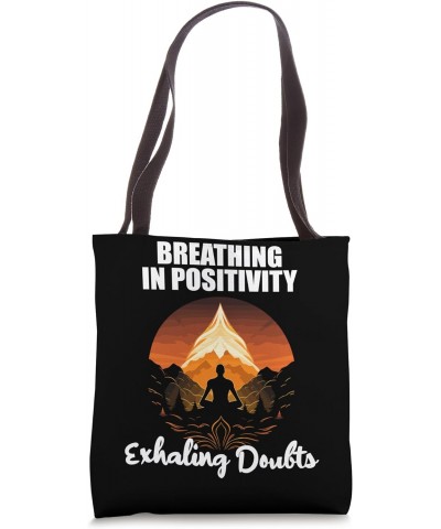 Breathing in Positivity Exhaling Doubts Tote Bag $14.46 Totes