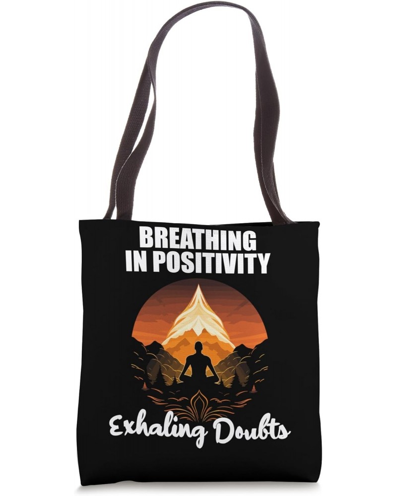 Breathing in Positivity Exhaling Doubts Tote Bag $14.46 Totes