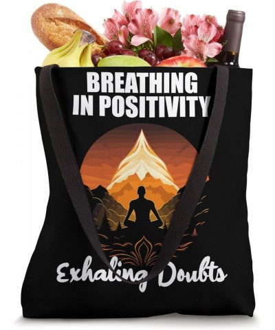 Breathing in Positivity Exhaling Doubts Tote Bag $14.46 Totes