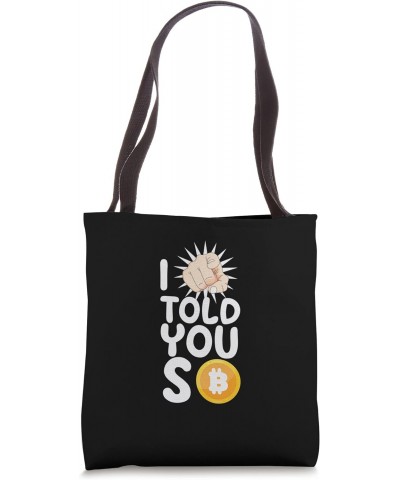 Bitcoin Sarcastic Saying Funny Quote I Told You So Tote Bag $13.51 Totes